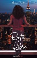 Rota y Libre 1647890632 Book Cover
