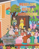 Penelope Gets A Birdhouse 1662440278 Book Cover