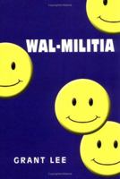 Wal-militia: The Conspiracy of Wal-Mart and the Government: A National Report 1413454127 Book Cover