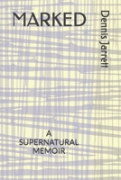 MARKED: A SUPERNATURAL MEMOIR B0FZSTJNV5 Book Cover
