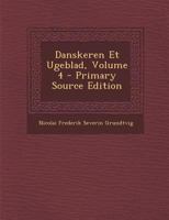 Danskeren Et Ugeblad, Volume 4 102274755X Book Cover