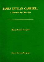 James Duncan Campbell: A Memoir by His Son (Harvard East Asian Monographs) 0674471318 Book Cover