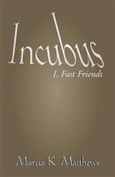 Incubus Part I: Fast Friends 0738866636 Book Cover