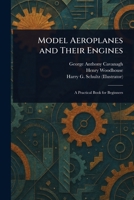 Model Aeroplanes and Their Engines 1023527235 Book Cover