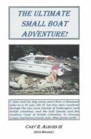The Ultimate Small Boat Adventure! 0595331912 Book Cover