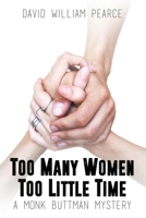 Too Many Women, Too Little Time : A Monk Buttman Mystery 1684336171 Book Cover