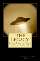 The Legacy: Book Two of Time Hero Chronicles 1508814201 Book Cover