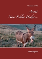 Avant Nasr Eddin Hodja...: Le Philogelos 2322250627 Book Cover