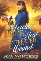A Fearless Bride to Heal his Untreated Wound: A Western Historical Romance Book B094T8MWFT Book Cover