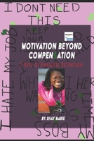 Motivation Beyond Compensation: 5 Keys to Employee Retention B093BC3M4Y Book Cover