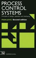 Process Control Systems: Principles of design, operation and interfacing 9401053804 Book Cover