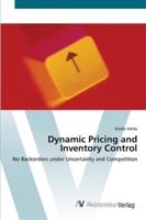 Dynamic Pricing and Inventory Control: No Backorders under Uncertainty and Competition 3836421437 Book Cover