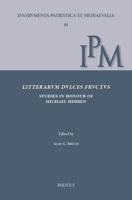 Litterarum dulces fructus: Studies in Early Medieval Latin Culture in Honour of Michael Herren for his 80th Birthday (Instrumenta Patristica Et Mediaevalia, 85) 2503589766 Book Cover