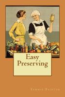 The Busy Girl's Guide to Easy Preserving 1478195290 Book Cover