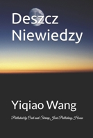 Deszcz Niewiedzy (Polish Edition) B0H7ZSRC98 Book Cover