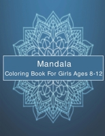 Mandala Coloring Book for Girls Ages 8-12 (Vol 6): Mandala Coloring Book for Kids : Big Mandalas to Color for Relaxation And Stress : Cute and Playful Patterns Coloring Book 1673960871 Book Cover