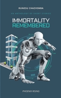 IMMORTALITY REMEMBERED: PHOENIX RISING B0F6K18NH9 Book Cover