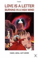 Love is a Letter Burning in a High Wind / Poems B0029J7AG2 Book Cover