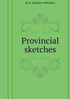 Provincial sketches 5519550603 Book Cover