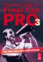 Easy Guide to Final Cut Pro 3: For new users and professionals 0240519205 Book Cover