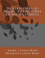 Da Alemanha Ao Brasil: A Trajetoria de Minha Familia 1517364531 Book Cover