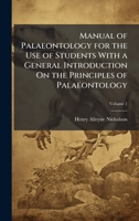 Manual of Palaeontology for the Use of Students With a General Introduction On the Principles of Palaeontology 1023872722 Book Cover