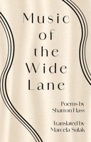 Music of the Wide Lane (Shirá Series in Contemporary Hebrew Poetry in Translation) 1477333258 Book Cover