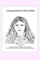 Coming Home to the Mother 1892426447 Book Cover