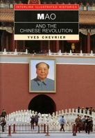 Mao and the Chinese Revolution (Interlink Illustrated Histories) 1623717159 Book Cover