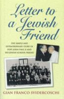 Letter To A Jewish Friend: The Simple and Extraordinary Story of Pope John Paul II and his Jewish School Friend 0824514823 Book Cover