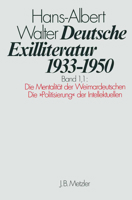 Deutsche Exilliteratur 1933 1950: Band 1: Die Vorgeschichte Des Exils Und Seine Erste Phaseteilband 1.1: Die Mentalitat Der Weimardeutschen / Die "Politisierung" Der Intellektuellen 3476005364 Book Cover