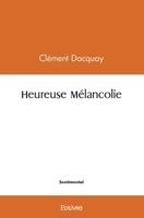 Heureuse Mélancolie (French Edition) 2414559918 Book Cover