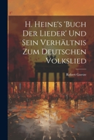 H. Heine's 'buch Der Lieder' Und Sein Verh�ltnis Zum Deutschen Volkslied 1022516337 Book Cover