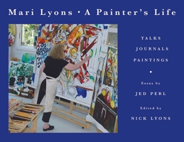Painter's Life: Talks, Journals, Paintings 1510774343 Book Cover