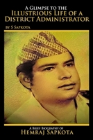 A Glismpse to the Illustrous Life a Chief District Administrator: Story of rise, reslience, and courage! B0DTP2WL8T Book Cover
