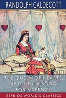 The Queen of Hearts, and Sing a Song for Sixpence B09SFKVWMG Book Cover