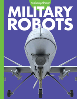 Curious about Military Robots 1681529424 Book Cover