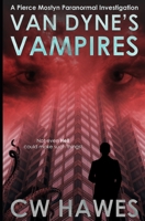 Van Dyne's Vampires: A Pierce Mostyn Parananormal Investigation (Pierce Mostyn Paranormal Investigations) B0FC6ZHS66 Book Cover