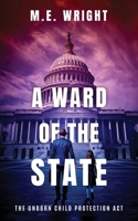 A Ward of the State (The Unborn Child Protection Act) B0F88MHQW5 Book Cover