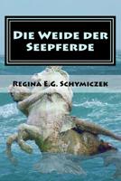 Die Weide der Seepferde 1481957333 Book Cover