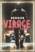 Dernier Virage: 1. Carl (French Edition) B0CKVWJ691 Book Cover