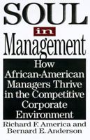 Soul in Management: How African-American Managers Thrive in the Competitive Corporate Environment 155972353X Book Cover
