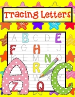 Tracing Letters: Alphabet Handwriting Practice workbook for kids (120 Practice Pages 8.5x11): Workbook for Preschool Kindergarten and Kids Ages 3-5. ABC print handwriting book B084DGF7RY Book Cover