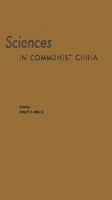 Sciences in Communist China: A Symposium Presented at the New York Meeting of the American Association for the Advancement of Science, December 26-27, 1960 (American Association for the Advancement of 0837175836 Book Cover