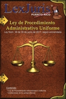 Ley de Procedimiento Administrativo Uniforme de Puerto Rico.: Ley Núm. 38 de 30 de junio de 2017, según enmendada y Anotaciones. (Spanish Edition) B08GRQB319 Book Cover