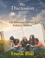 The Discussion Bible - Old Testament Volume 2: Esther to Malachi B0BRDCPGVD Book Cover