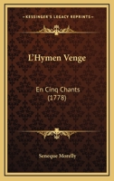 L'Hymen Venge: En Cinq Chants (1778) 1165411946 Book Cover