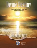 Divine Destiny: Prophecies and Teachings for the New Times from the Ascended Masters 1880050196 Book Cover