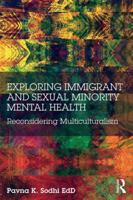 Exploring Immigrant and Sexual Minority Mental Health: Reconsidering Multiculturalism 0415841879 Book Cover