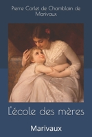 L'�cole des m�res: Marivaux 172215070X Book Cover
